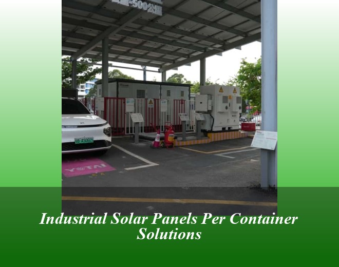 Industrial Solar Panels Per Container Solutions